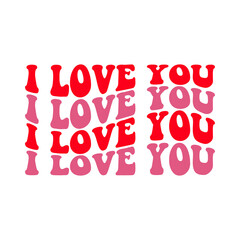 Valentine&rsquo;s Day I Love You text phrase design on plain white transparent isolated background for shirt, hoodie, sweatshirt, apparel, card, tag, mug, icon, poster or badge
