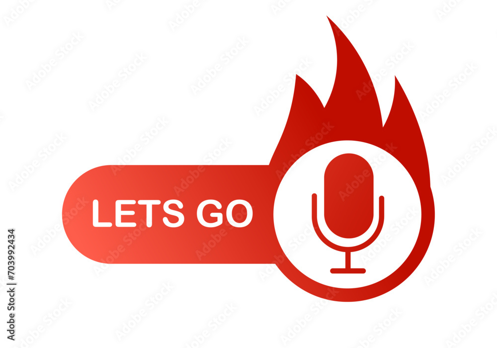 Poster lets go button with heart. flat, red, fire microphone, lets go button icon, burning microphone. vect