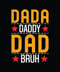 Dada daddy dad bruh t shirt design, dad t shirt design