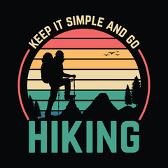 Keep it simple and go hiking vector vintage t shirt design.