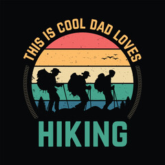 This is a cool dad loves hiking vintage vector design, quote hiking t shirt best design.