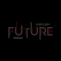 Future typography graphic design t-shirt prints design