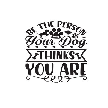 Dog svg, dog svg t-shirt design, dog quote svg,dog saying,pet svg