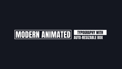 Modern Animated Typography with Auto - Resizable Box