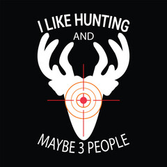 1.	I LIKE HUNTING AND MAYBE 3 PEOPLE 