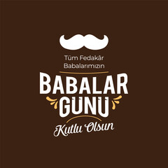 Babalar günü kutlu olsun. translation: Happy fathers day, typography label