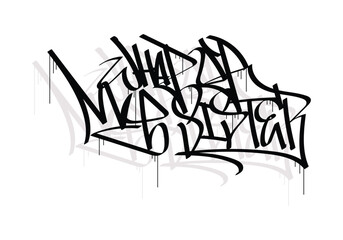 WHAT UP MY SISTER word graffiti tag style