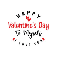 Happy Valentine's Day to Myself, I Love You