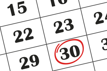 Calendar date, 30 day is circled in red marker. Monthly calendar. Save the date written on your calendar.
