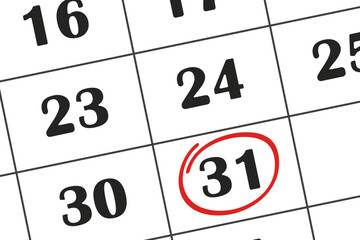 Calendar date, 31 day is circled in red marker. Monthly calendar. Save the date written on your calendar.