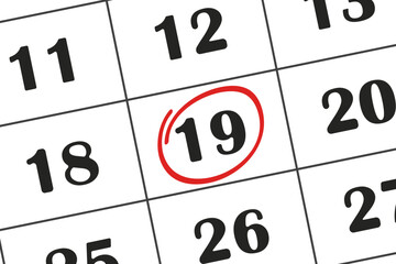 Calendar date, 19 day is circled in red marker. Monthly calendar. Save the date written on your calendar.