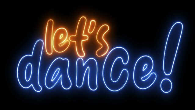 Let's Dance text font with light. Luminous and shimmering haze inside the letters of the text Let's Dance. Let's Dance Neon Sign. 