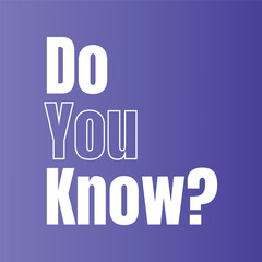 Do you know illustration art, do you know vector design,  did you know question design illustration