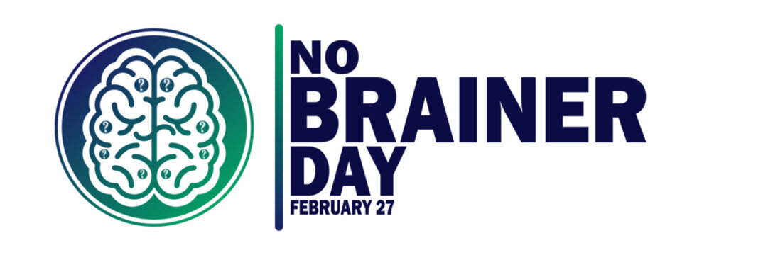 No Brainer Day Vector illustration. February 27. Suitable for greeting card, poster and banner.