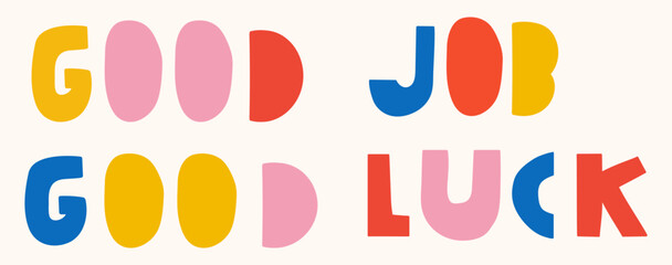 Good job. Good luck. Hand drawn vector flat illustration. Motivational phrase.