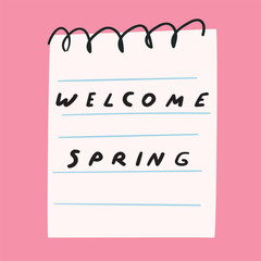 Welcome spring. Paper note. Handwriting phrase. Flat vector illustration on pink background.