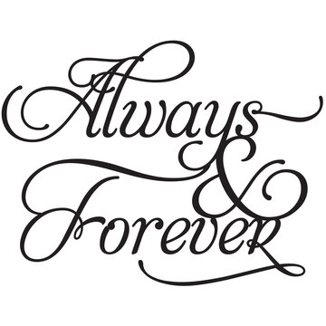 Always and forever sign design text word laser cut romantic love future