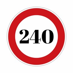 240 speed limit sign board, road side sign board for control speed. Road safety element, two hundred and forty speed, Danger Zone, high speed