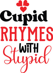 Cupid Rhymes with Stupid