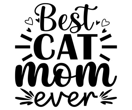 Best cat Mom Ever T-shirt, Happy Mother's Day T-Shirt, Mother's Day Svg, Blessed Mom, Gift for Mom, Grandma T-shirt, Mom Life Family, Cut File for Cricut 