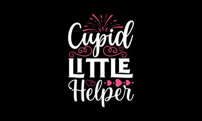 Naklejka premium Cupid Little Helper - Valentines Day T shirt Design, Hand drawn lettering phrase, Cutting and Silhouette, for prints on bags, cups, card, posters.