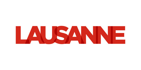 Lausanne in the Switzerland emblem. The design features a geometric style, vector illustration with bold typography in a modern font. The graphic slogan lettering.