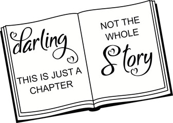 Darling this is just a chapter Not the whole Story SVG Cut File for Cricut and Silhouette, EPS ,Vector, PNG , JPEG, Zip Folder