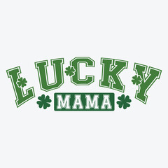 Lucky Mama st patricks day typography colorful lettering t shirt design