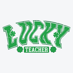 Lucky Teacher St patricks day t shirt design st patrick typography vector illustration