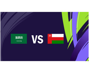 Saudi Arabia And Oman Asian Flags Nations 2023 Group F Teams Countries Asian Football Symbol Logo Design Vector Illustration