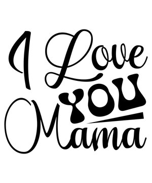 I Love You Mama Svg