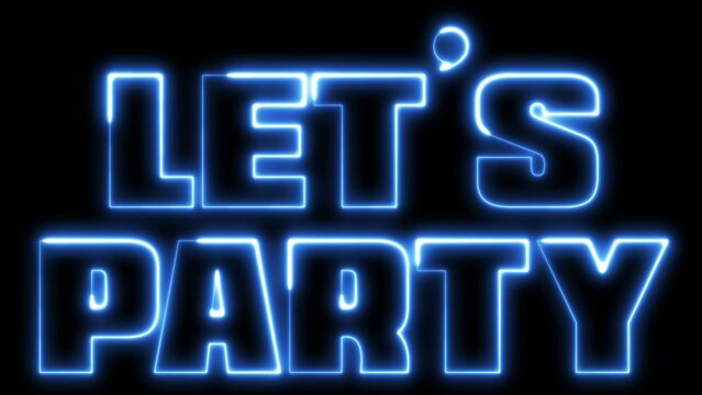 Let's Party text font with neon light. Luminous and shimmering haze inside the letters of the text Party. Lets Party neon sign. 