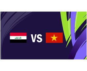 Iraq And Vietnam Asian Flags Nations 2023 Group D Teams Countries Asian Football Symbol Logo Design Vector Illustration