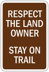 Directional hiking trail safety sign respect the land owner, stay on trail