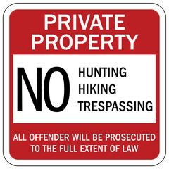 Directional hiking trail safety sign private property. No hunting, hunting, trespassing. All offender will be prosecuted to the full extent of law