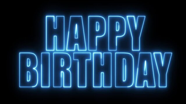 Happy Birthday text font with light. Luminous and shimmering haze inside the letters of the text Happy Birthday. Happy Birthday neon sign.	
