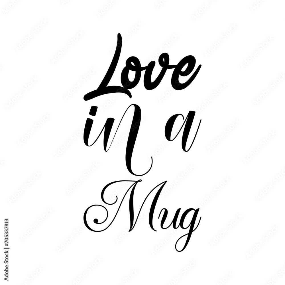 Wall mural love in a mug black letters quote - Wall murals