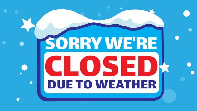 closed for weather blue sign with text sorry we're closed due to weather covered with ice vector illustration