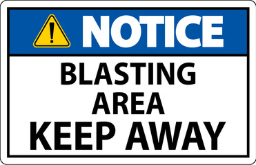 Notice Sign Blasting Area - Keep Away