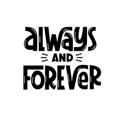 Always and Forever Handwritten Phrase Black and White. Vector Hand Lettering for Greeting Card. Valentine's Day Message. Text Design Element.