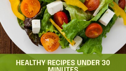 Healthy recipes under 30 minutes text on green band over bowl of feta cheese salad