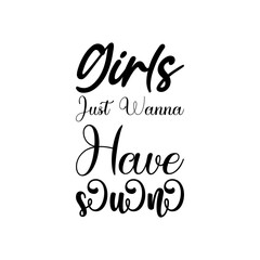 girls just wanna have sun black letters quote