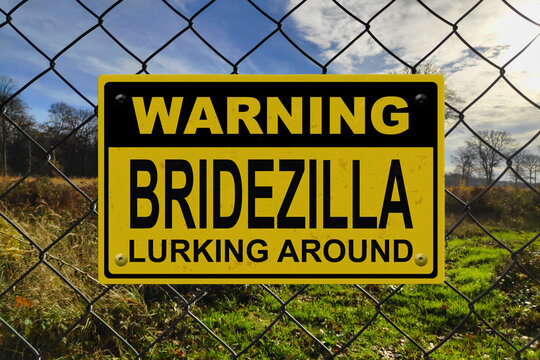 Warning - Bridezilla lurking around
