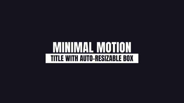 Minimal Motion Title with Auto-Resizable Box
