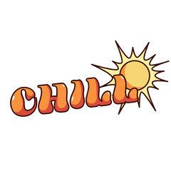 Groovy cartoon sticker with Chill text and sun. Funny retro balloon orange font of letters for Chill lettering, patch of summer chilly vibes and mood, cartoon sign of 60s 70s style vector illustration