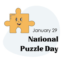 National puzzle day on January 29. Cute funny cartoon puzzle character. Perfect for greeting card, poster, social media, media resources.