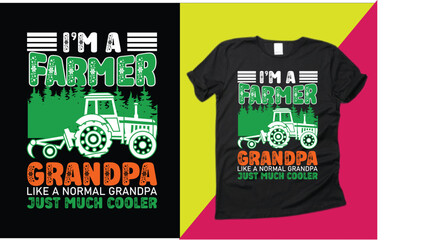 I'm a farmer grandpa like a normal grandpa just much cooler t-shirt design