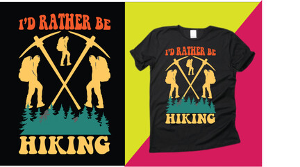 I'd Rather be hiking T-shirt design
