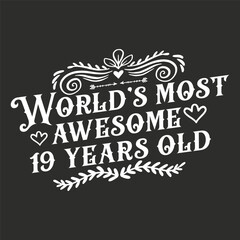 19 years birthday typography design, World's most awesome 19 years old

