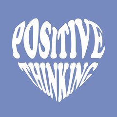 heart shape positive thinking, positive energy, everthing positive slogan 
